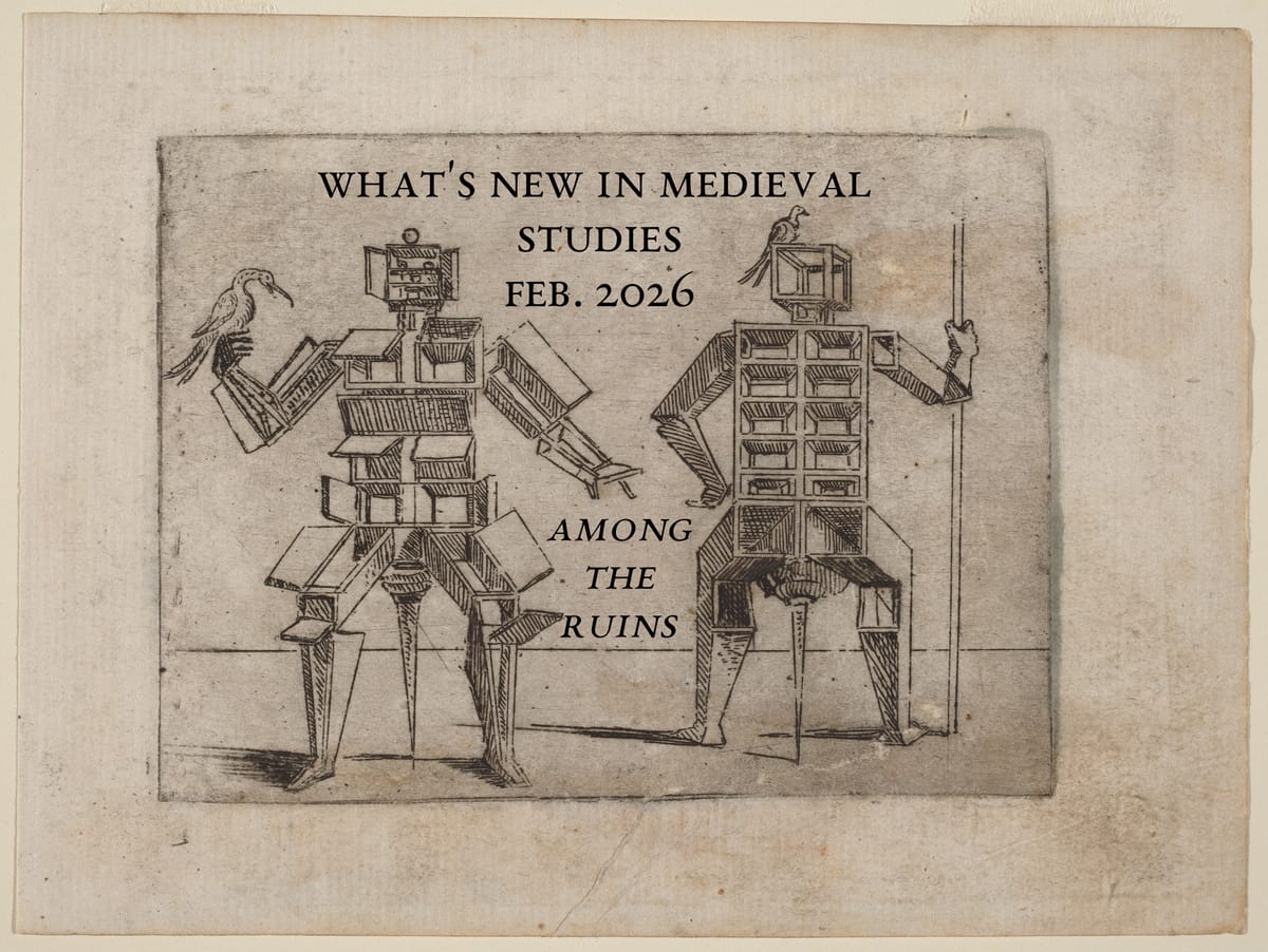 What's New in Medieval Studies (Feb. 2026)
