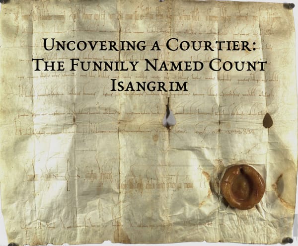 Uncovering a Courtier: The Funnily Named Count Isangrim